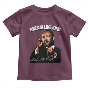 Martin Luther King Jr. Toddler T Shirt Dream Like King MLK Day Black History Month TS10 Maroon Print Your Wear