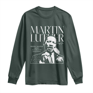 Martin Luther King Jr. Long Sleeve Shirt MLK Day Black History Month Inspirational Quote TS10 Dark Forest Green Print Your Wear