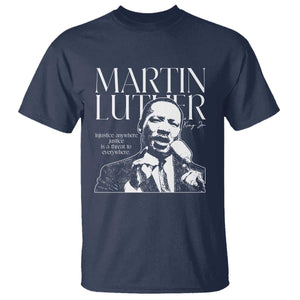 Martin Luther King Jr. T Shirt MLK Day Black History Month Inspirational Quote TS10 Navy Print Your Wear