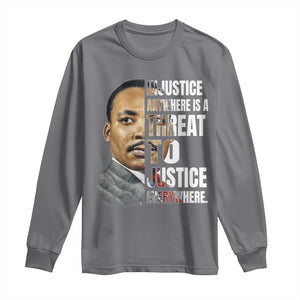 Martin Luther King Jr. Long Sleeve Shirt Civil Rights Injustice Anywhere Is a Threat To Justice Everywhere TS10 Charcoal Print Your Wear