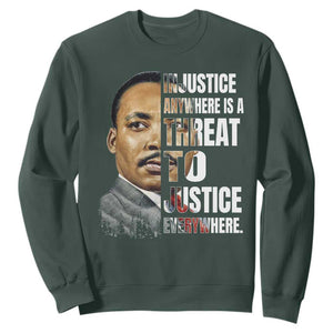 Martin Luther King Jr. Sweatshirt Civil Rights Injustice Anywhere Is a Threat To Justice Everywhere TS10 Dark Forest Green Print Your Wear