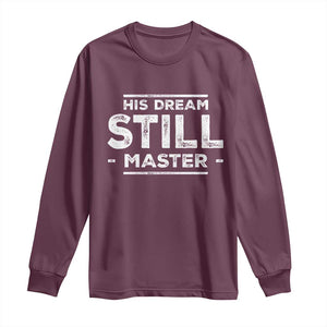 Martin Luther King Jr. Long Sleeve Shirt His Dream Still Matters MLK Day Black History Month Human Rights TS10 Maroon Print Your Wear