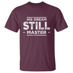 Martin Luther King Jr. T Shirt His Dream Still Matters MLK Day Black History Month Human Rights TS10 Maroon Print Your Wear