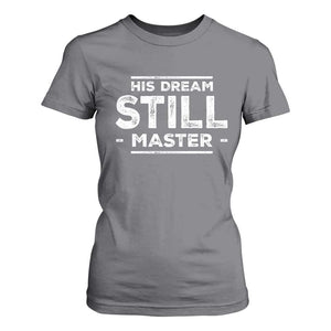 Martin Luther King Jr. T Shirt For Women His Dream Still Matters MLK Day Black History Month Human Rights TS10 Charcoal Print Your Wear