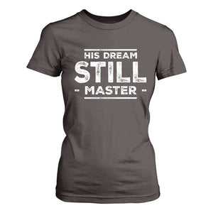 Martin Luther King Jr. T Shirt For Women His Dream Still Matters MLK Day Black History Month Human Rights TS10 Dark Chocolate Print Your Wear