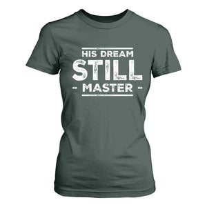 Martin Luther King Jr. T Shirt For Women His Dream Still Matters MLK Day Black History Month Human Rights TS10 Dark Forest Green Print Your Wear