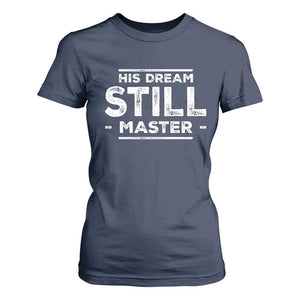 Martin Luther King Jr. T Shirt For Women His Dream Still Matters MLK Day Black History Month Human Rights TS10 Navy Print Your Wear