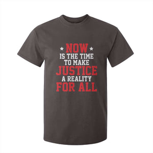 Martin Luther King Jr. T Shirt For Kid MLK Day Now Is The Time To Make Justice A Reality For All TS10 Dark Chocolate Print Your Wear