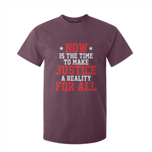 Martin Luther King Jr. T Shirt For Kid MLK Day Now Is The Time To Make Justice A Reality For All TS10 Maroon Print Your Wear