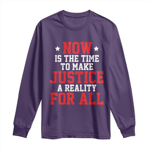 Martin Luther King Jr. Long Sleeve Shirt MLK Day Now Is The Time To Make Justice A Reality For All TS10 Purple Print Your Wear