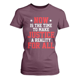 Martin Luther King Jr. T Shirt For Women MLK Day Now Is The Time To Make Justice A Reality For All TS10 Maroon Print Your Wear