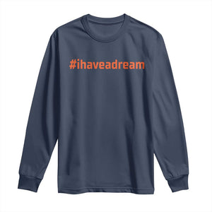 Martin Luther King Jr. Long Sleeve Shirt I Have A Dream MLK Day Black History Month TS10 Navy Print Your Wear