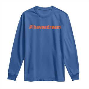 Martin Luther King Jr. Long Sleeve Shirt I Have A Dream MLK Day Black History Month TS10 Royal Blue Print Your Wear