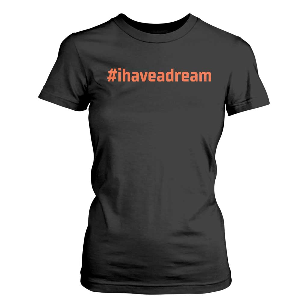 Martin Luther King Jr. T Shirt For Women I Have A Dream MLK Day Black History Month TS10 Black Print Your Wear