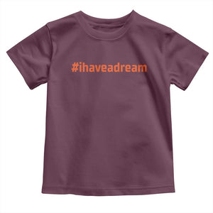 Martin Luther King Jr. Toddler T Shirt I Have A Dream MLK Day Black History Month TS10 Maroon Print Your Wear