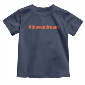 Martin Luther King Jr. Toddler T Shirt I Have A Dream MLK Day Black History Month TS10 Navy Print Your Wear