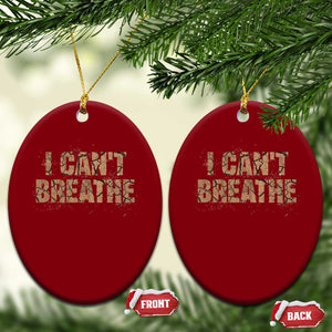 I Cant Breathe Protest Ceramic Ornament TS10 Print Your Wear