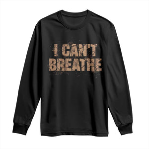 I Cant Breathe Protest Long Sleeve Shirt TS10 Black Print Your Wear