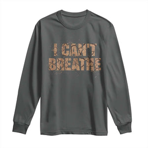 I Cant Breathe Protest Long Sleeve Shirt TS10 Dark Heather Print Your Wear