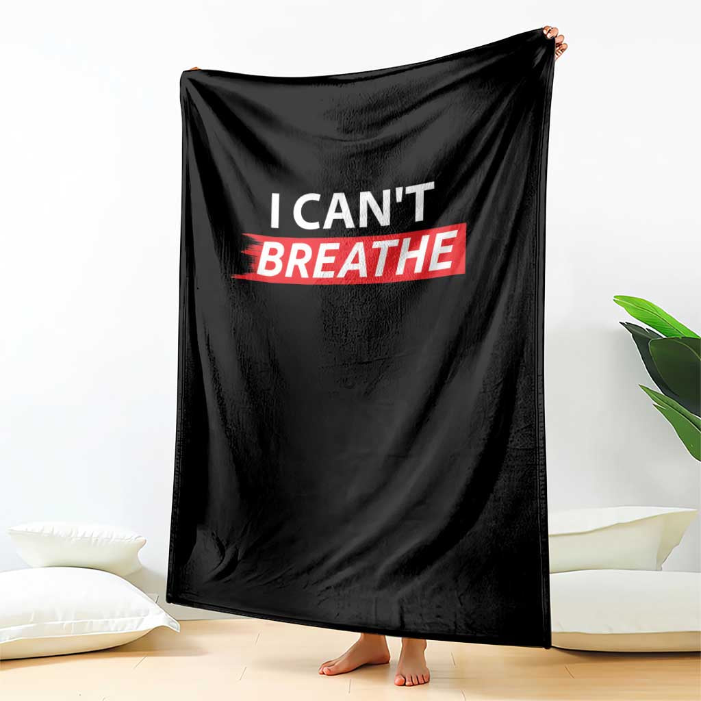 I Cant Breathe Throw Blanket Protest Civil Right TS10 Print Your Wear