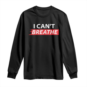 I Cant Breathe Long Sleeve Shirt Protest Civil Right TS10 Black Print Your Wear