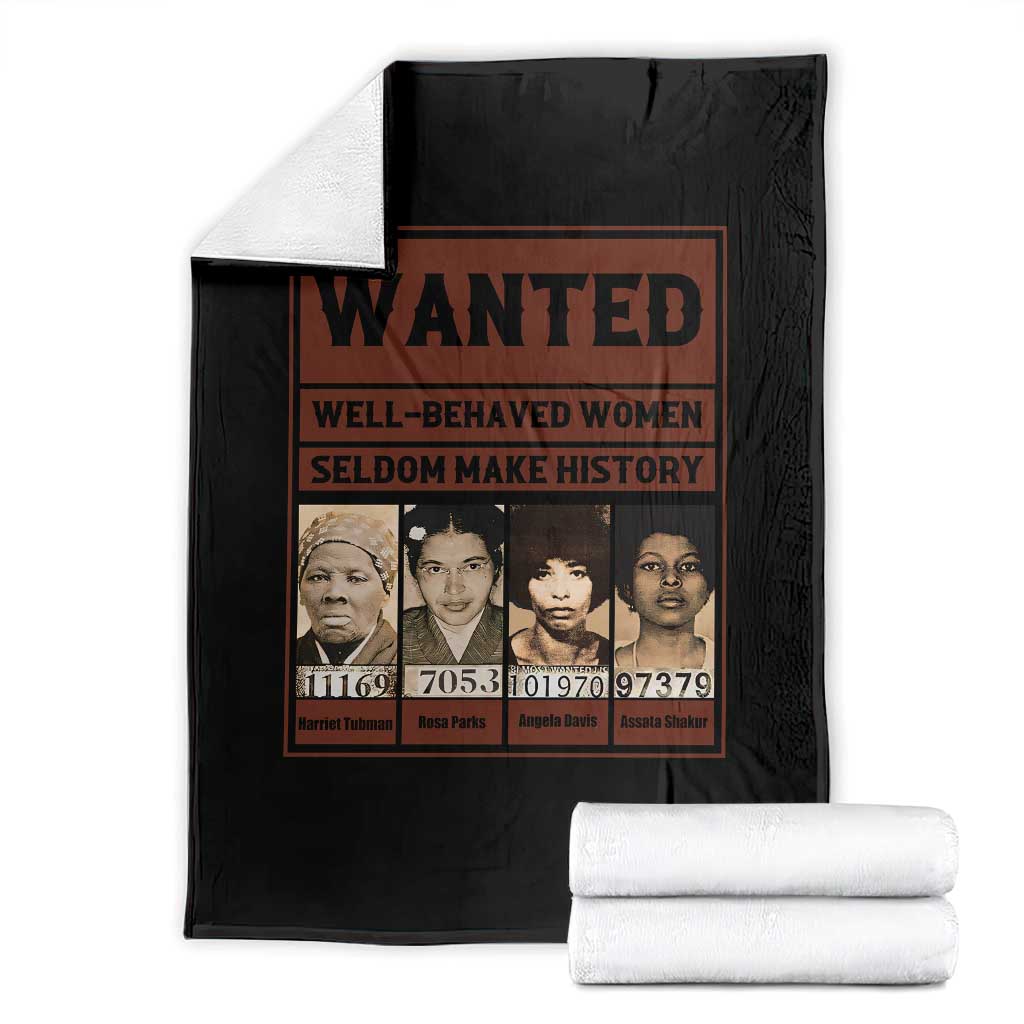 Black Female Empowerment Throw Blanket Wanted Well Behaved Women Seldom Make History TS10 Black Print Your Wear