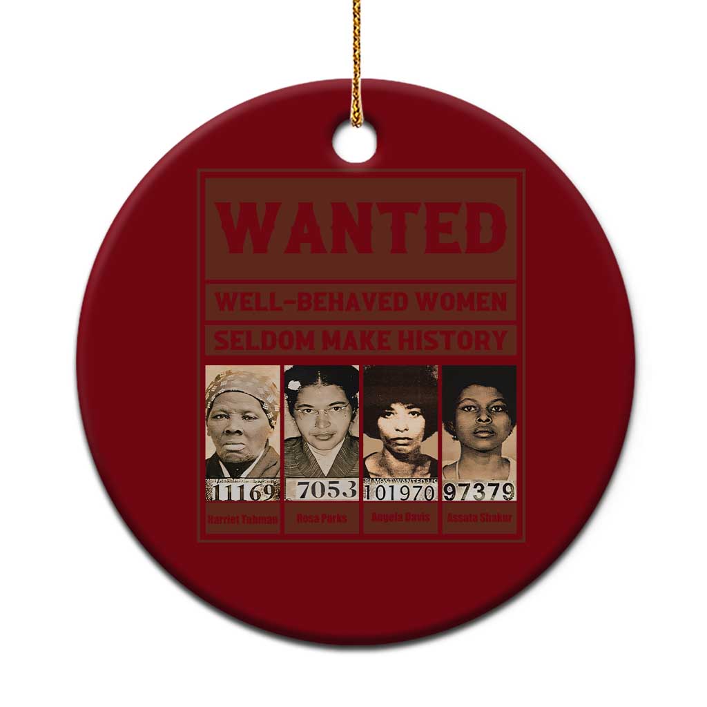 Black Female Empowerment Ceramic Ornament Wanted Well Behaved Women Seldom Make History TS10 1pc Red Print Your Wear