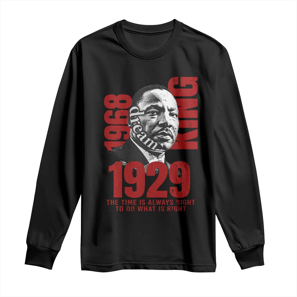 Martin Luther King Long Sleeve Shirt The Time Is Always Right To Do What Is Right TS10 Black Print Your Wear