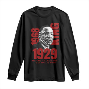 Martin Luther King Long Sleeve Shirt The Time Is Always Right To Do What Is Right TS10 Black Print Your Wear