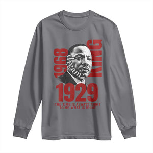 Martin Luther King Long Sleeve Shirt The Time Is Always Right To Do What Is Right TS10 Charcoal Print Your Wear