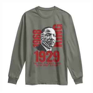 Martin Luther King Long Sleeve Shirt The Time Is Always Right To Do What Is Right TS10 Military Green Print Your Wear