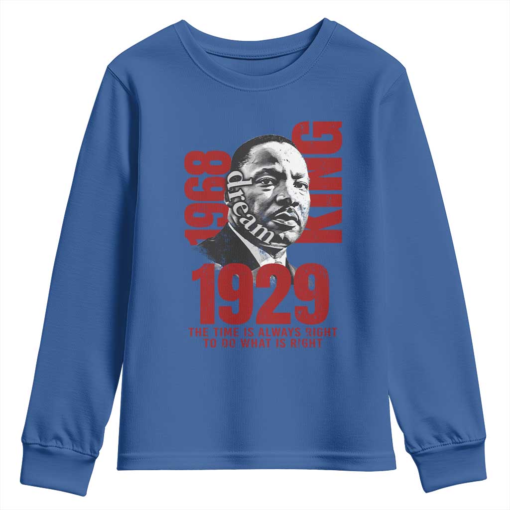 Martin Luther King Youth Sweatshirt The Time Is Always Right To Do What Is Right TS10 Royal Blue Print Your Wear