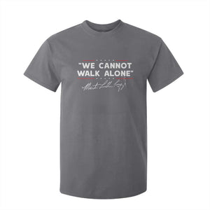 Martin Luther King Jr. T Shirt For Kid We Cannot Walk Alone MLK Day TS10 Charcoal Print Your Wear