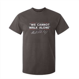 Martin Luther King Jr. T Shirt For Kid We Cannot Walk Alone MLK Day TS10 Dark Chocolate Print Your Wear