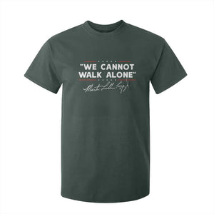 Martin Luther King Jr. T Shirt For Kid We Cannot Walk Alone MLK Day TS10 Dark Forest Green Print Your Wear