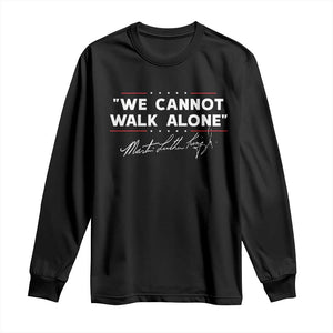 Martin Luther King Jr. Long Sleeve Shirt We Cannot Walk Alone MLK Day TS10 Black Print Your Wear