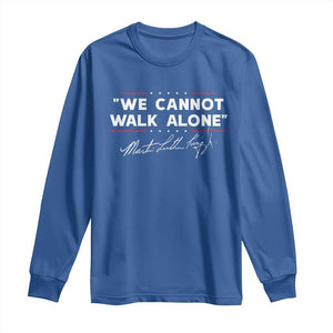 Martin Luther King Jr. Long Sleeve Shirt We Cannot Walk Alone MLK Day TS10 Royal Blue Print Your Wear