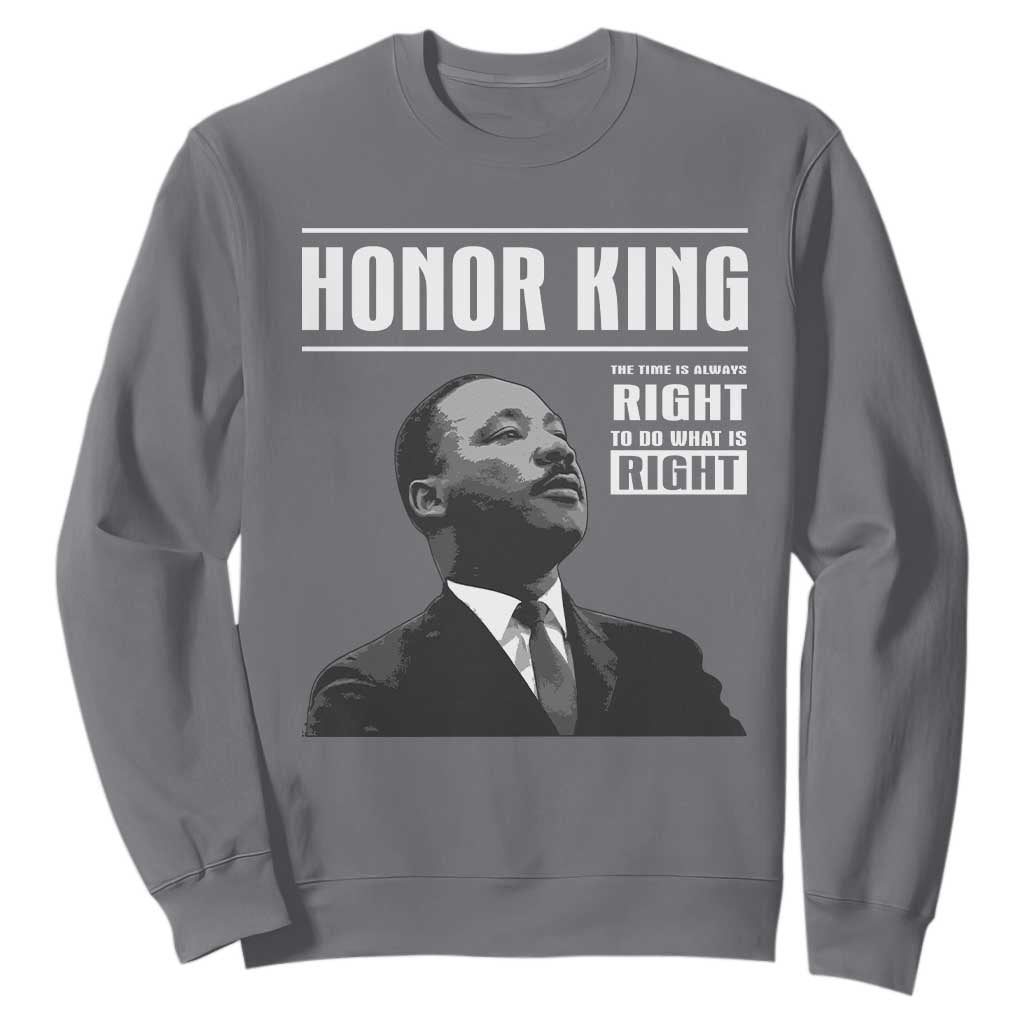 Martin Luther King Sweatshirt The Time Is Always Right To Do What Is Right TS10 Charcoal Print Your Wear