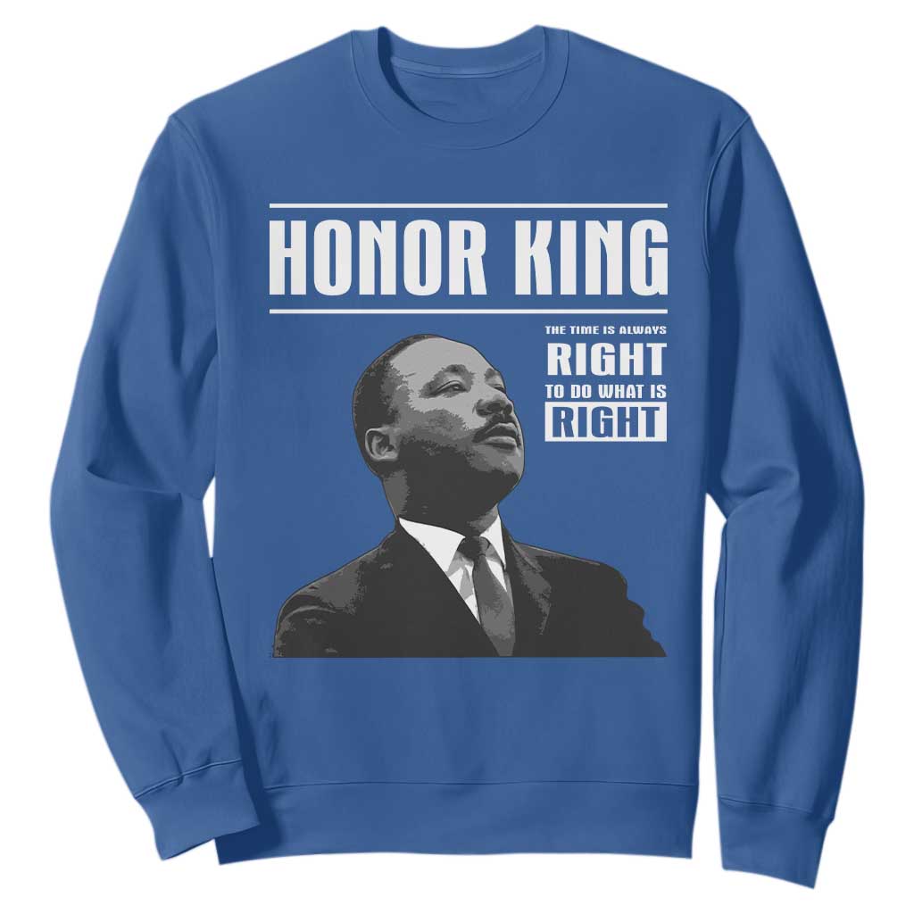 Martin Luther King Sweatshirt The Time Is Always Right To Do What Is Right TS10 Royal Blue Print Your Wear