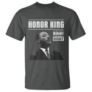 Martin Luther King T Shirt The Time Is Always Right To Do What Is Right TS10 Dark Heather Print Your Wear