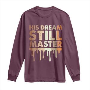 Martin Luther King Jr. Long Sleeve Shirt His Dream Still Matters Black History Month MLK Day TS10 Maroon Print Your Wear