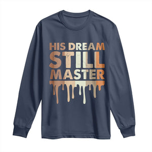 Martin Luther King Jr. Long Sleeve Shirt His Dream Still Matters Black History Month MLK Day TS10 Navy Print Your Wear