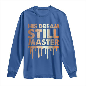 Martin Luther King Jr. Long Sleeve Shirt His Dream Still Matters Black History Month MLK Day TS10 Royal Blue Print Your Wear