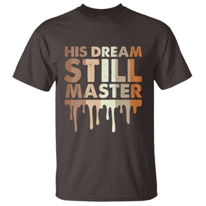 Martin Luther King Jr. T Shirt His Dream Still Matters Black History Month MLK Day TS10 Dark Chocolate Print Your Wear