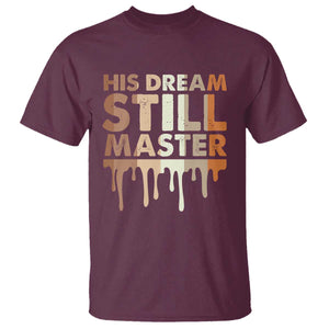 Martin Luther King Jr. T Shirt His Dream Still Matters Black History Month MLK Day TS10 Maroon Print Your Wear