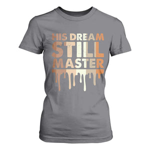 Martin Luther King Jr. T Shirt For Women His Dream Still Matters Black History Month MLK Day TS10 Charcoal Print Your Wear