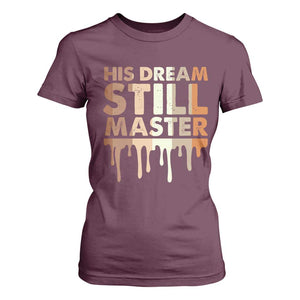 Martin Luther King Jr. T Shirt For Women His Dream Still Matters Black History Month MLK Day TS10 Maroon Print Your Wear