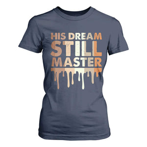 Martin Luther King Jr. T Shirt For Women His Dream Still Matters Black History Month MLK Day TS10 Navy Print Your Wear