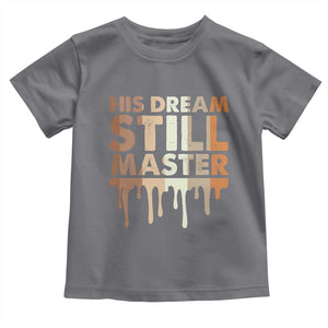 Martin Luther King Jr. Toddler T Shirt His Dream Still Matters Black History Month MLK Day TS10 Charcoal Print Your Wear