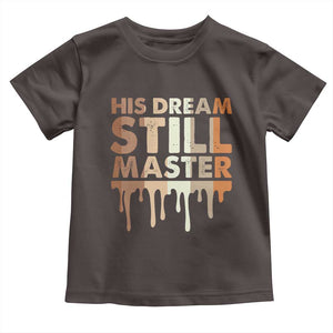 Martin Luther King Jr. Toddler T Shirt His Dream Still Matters Black History Month MLK Day TS10 Dark Chocolate Print Your Wear